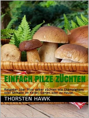 cover image of Einfach Pilze züchten
